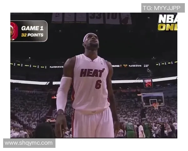 詹姆斯强势扣篮助热火逆转凯尔特人精彩对决回顾